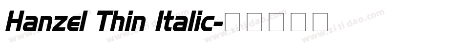 Hanzel Thin Italic字体转换